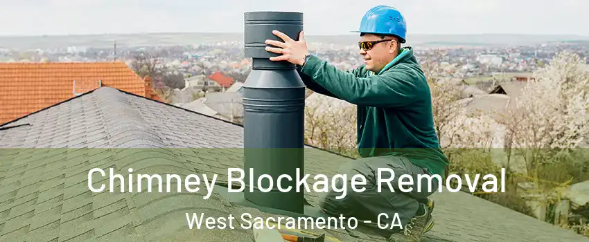  Chimney Blockage Removal West Sacramento - CA