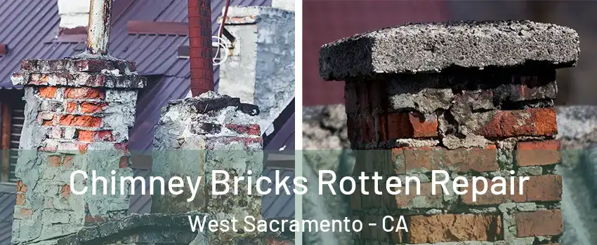  Chimney Bricks Rotten Repair West Sacramento - CA