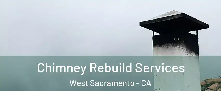  Chimney Rebuild Services West Sacramento - CA