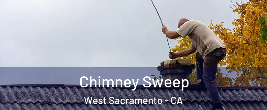 Chimney Sweep West Sacramento - CA