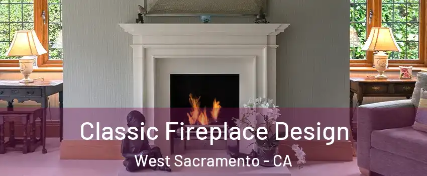  Classic Fireplace Design West Sacramento - CA