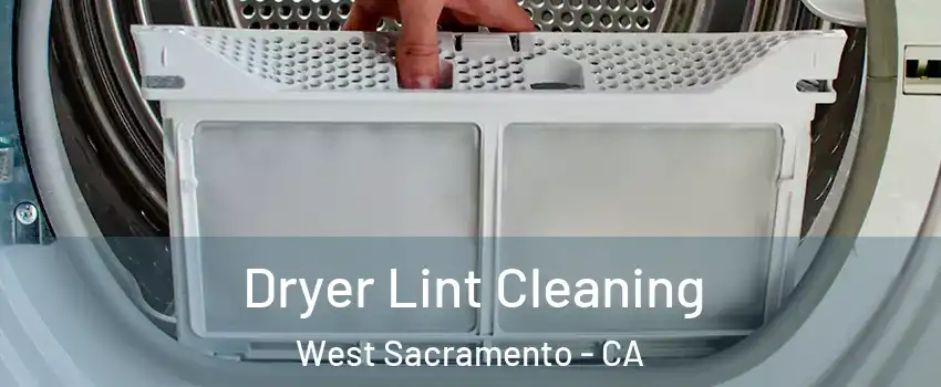  Dryer Lint Cleaning West Sacramento - CA