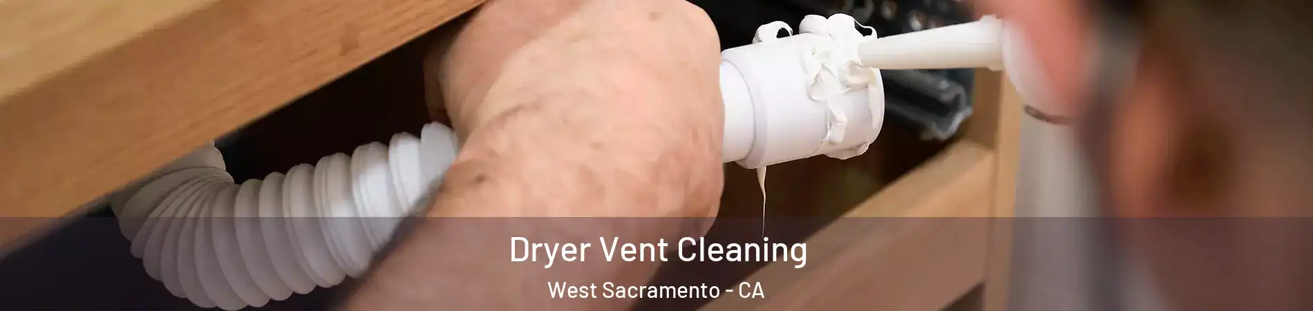  Dryer Vent Cleaning West Sacramento - CA