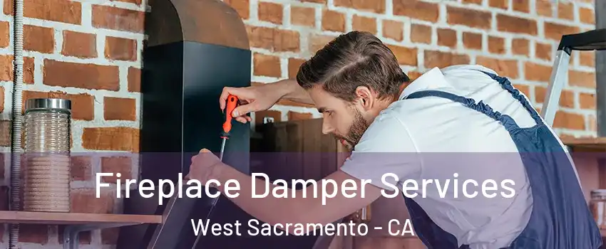  Fireplace Damper Services West Sacramento - CA