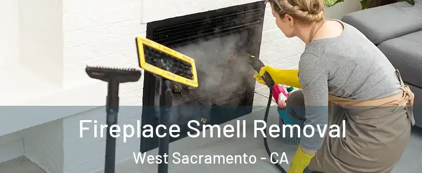 Fireplace Smell Removal West Sacramento - CA