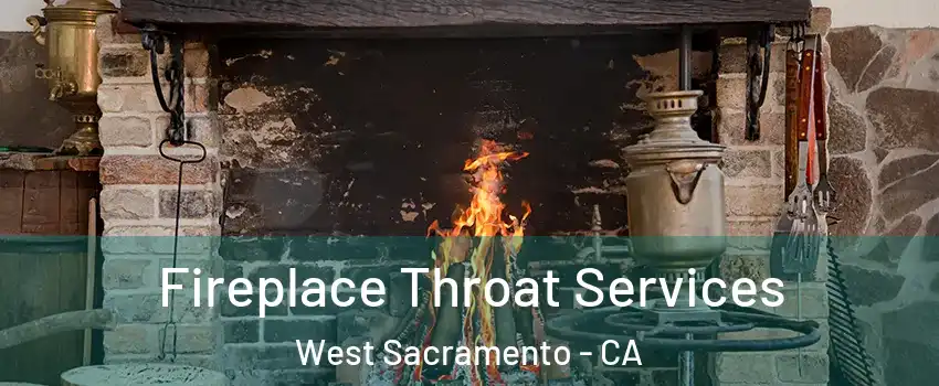  Fireplace Throat Services West Sacramento - CA