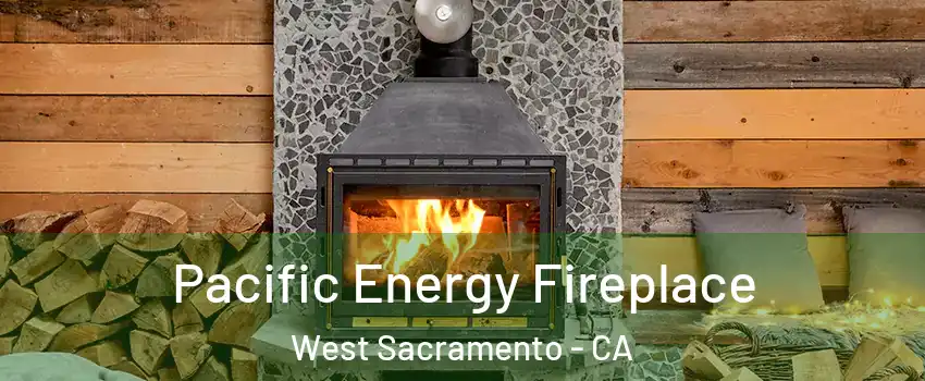  Pacific Energy Fireplace West Sacramento - CA