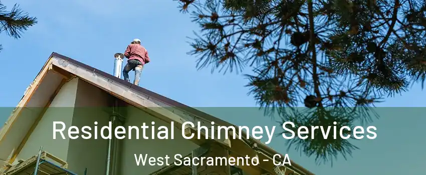  Residential Chimney Services West Sacramento - CA