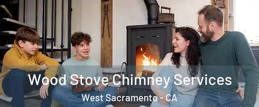  Wood Stove Chimney Services West Sacramento - CA